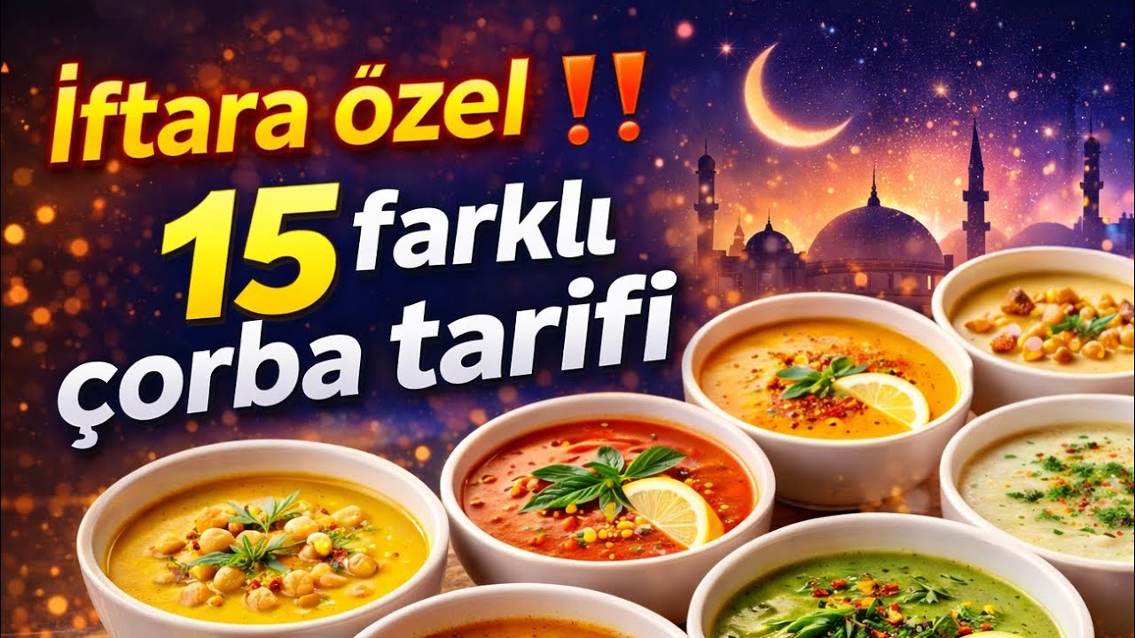 İFTARA ÖZEL ‼️ 15 Farklı Çorba Tarifi 🤗 ÇORBALAR / Çorba Tarifleri / Ramazan çorbaları