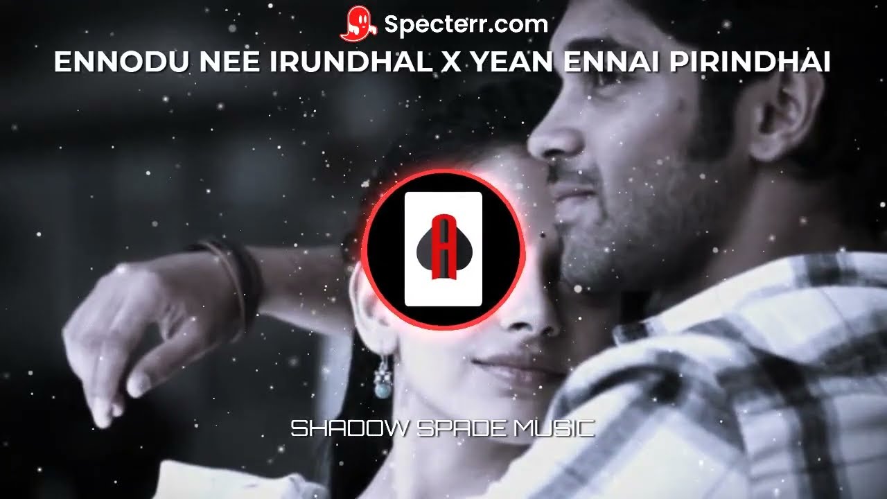 Ennodu Nee Irundhal X Yean Ennai Pirindhaai | Tamil Mashup | Shadow Spade Music