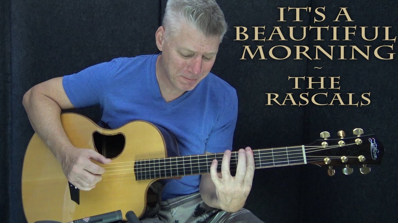 It's A Beautiful Morning - The Rascals - Fingerstyle Guitar Cover