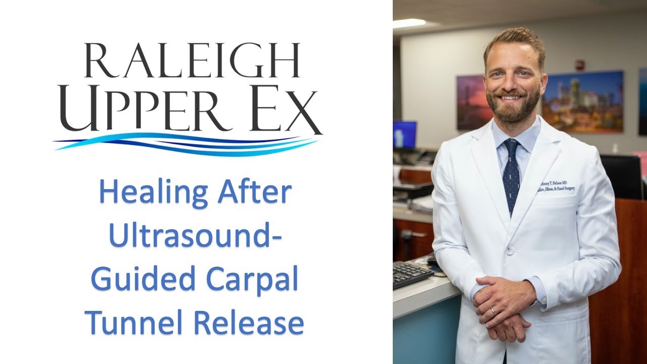 Healing After Ultrasound-Guided Carpal Tunnel Release - Johnny T. Nelson MD - Raleigh Upper Ex
