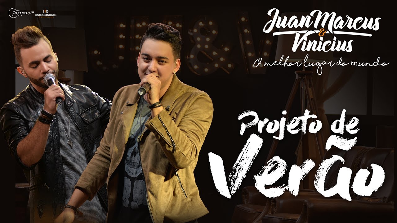 Juan Marcus e Vinícius - Projeto de Verão (DVD O Melhor Lugar do Mundo)