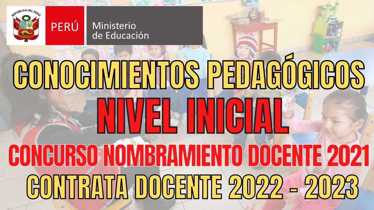NOMBRAMIENTO DOCENTE 2021: CONOCIMIENTO PEDAGÓGICO NIVEL INICIAL//CASUISTICO//2022-2023