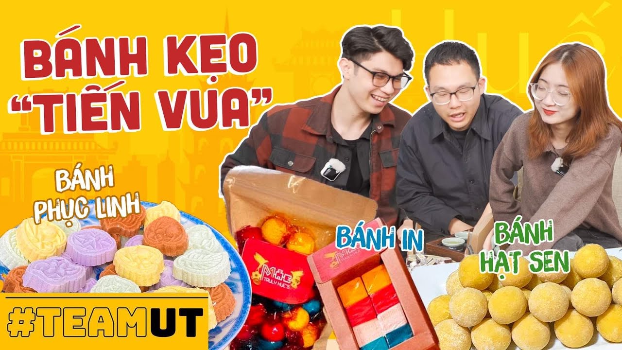 Team UT: Khám phá nét cổ truyền Huế qua thức quà “Tiến Vua”!