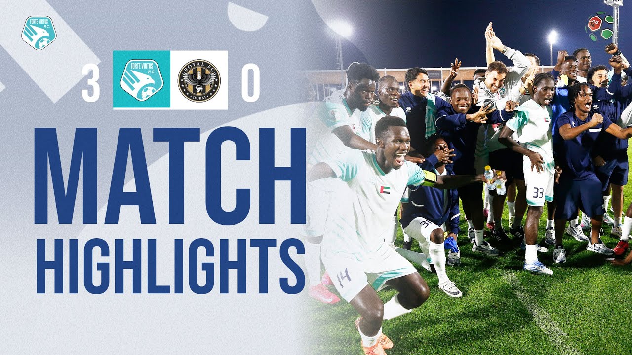 HIGHLIGHTS: Forte Virtus Vs. Royal FC| 3-0| UAE League - 2nd Division - 2/1/2026