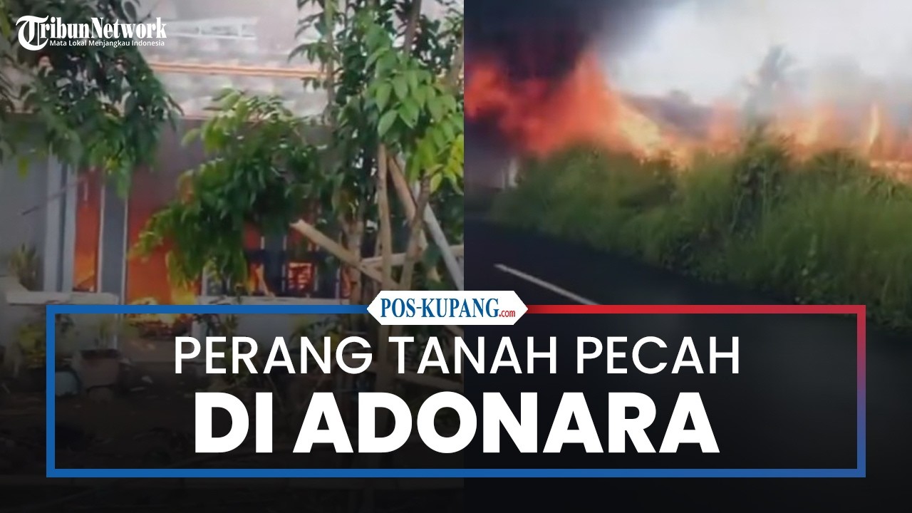 REAKING NEWS: Perang Soal Tanah Ulayat Pecah di Adonara Flores Timur, Rumah Terbakar dan Warga Panik