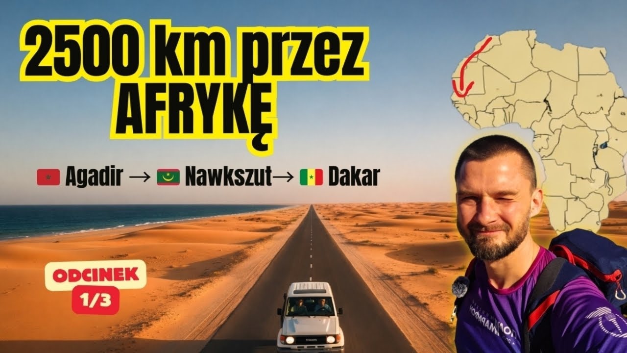 Jedziemy z Maroko do Senegalu | Odcinek pierwszy - MAROKO