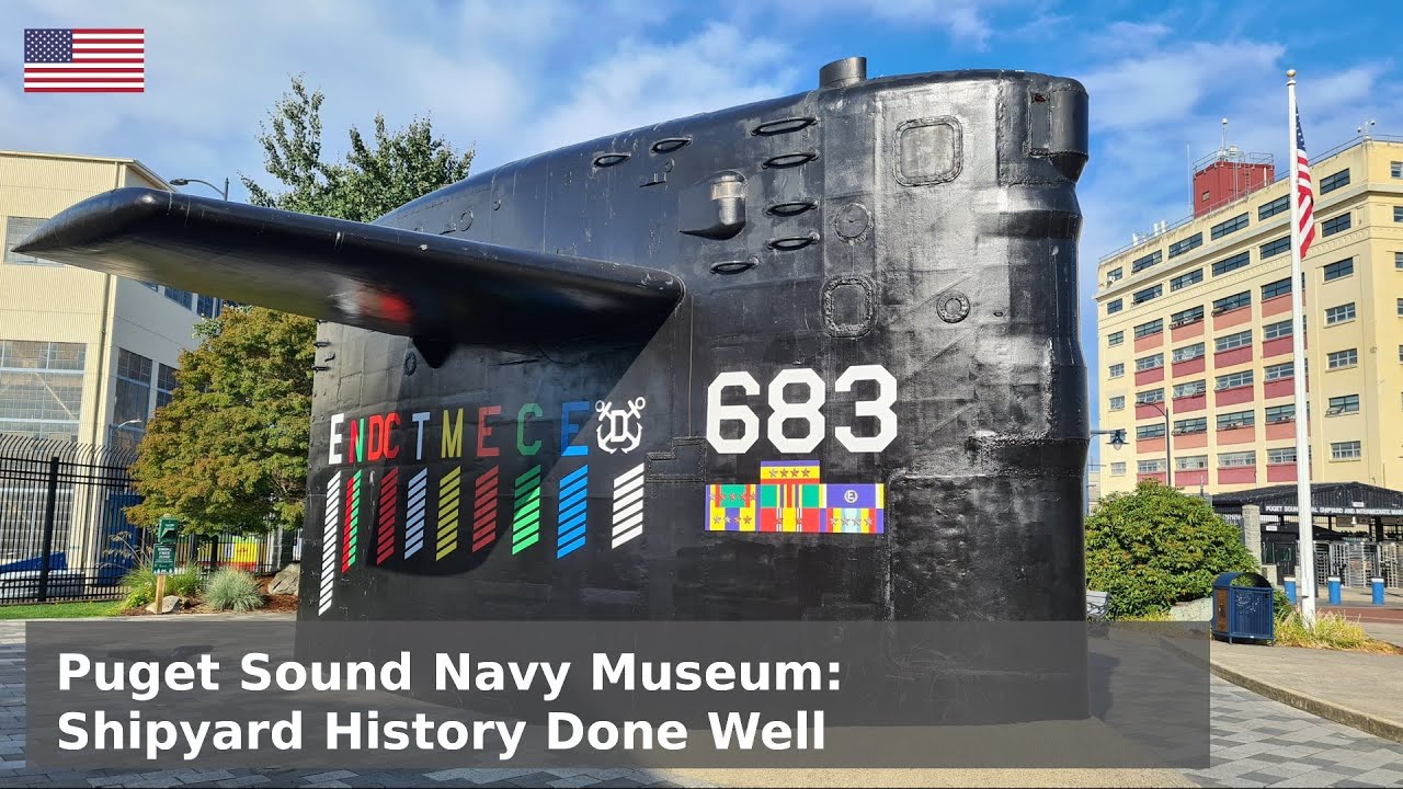 Puget Sound Navy Museum - Shipyard History Done Well