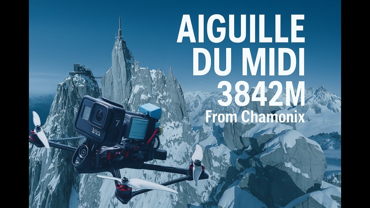 FPV DRONE EXTREM LONG RANGE | Aiguille du midi (3842m) Sept 2025 , French Alp | 4K