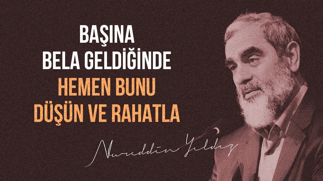 BAŞINA BELA GELDİĞİNDE HEMEN BUNU DÜŞÜN VE RAHATLA | Nureddin Yıldız