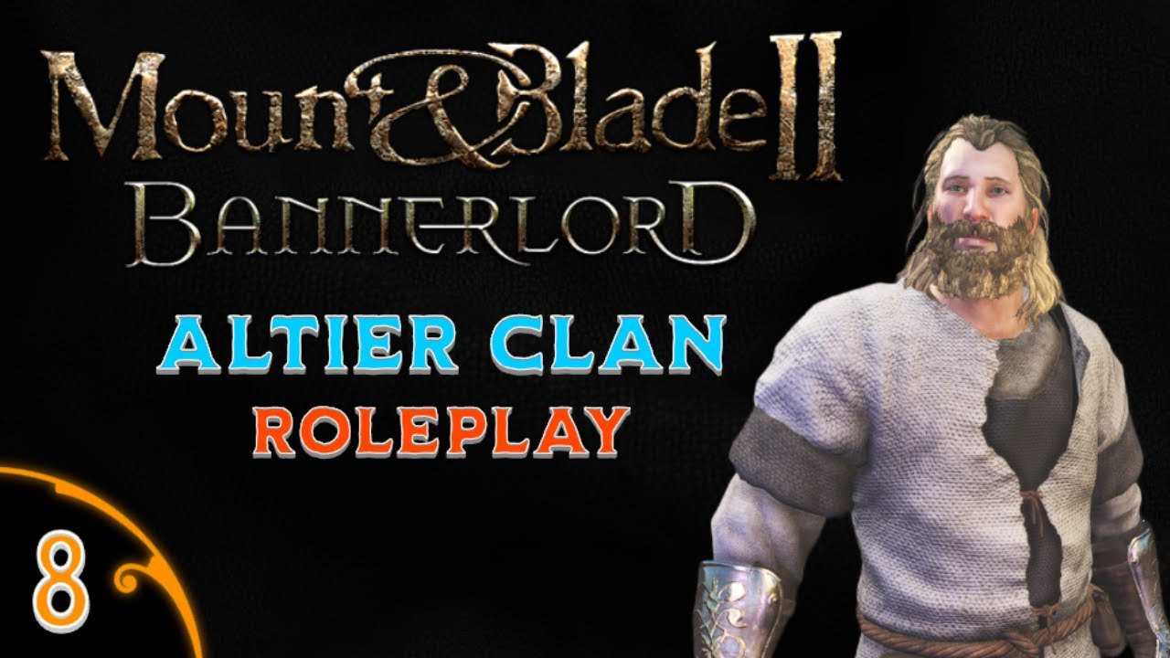 Mount and Blade II Bannerlord Altier Roleplay Part 8