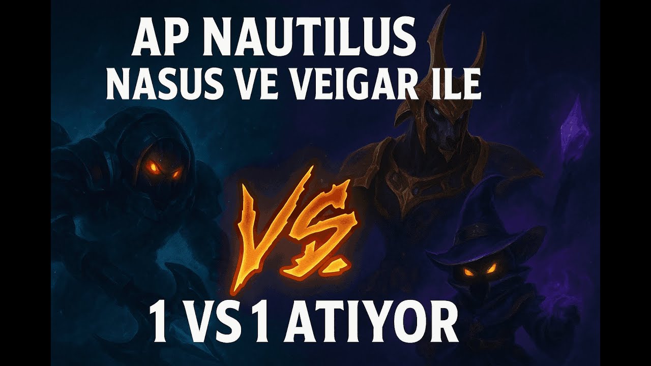 🎯 AP Nautilus Nasus ve Veigar ile 1v1 Atıyor!