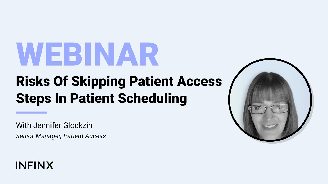 Risks Of Skipping Patient Access Steps In Patient Scheduling