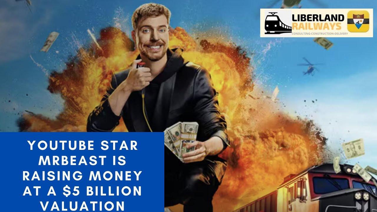 YouTube star MrBeast is raising money at a $5 billion valuation
