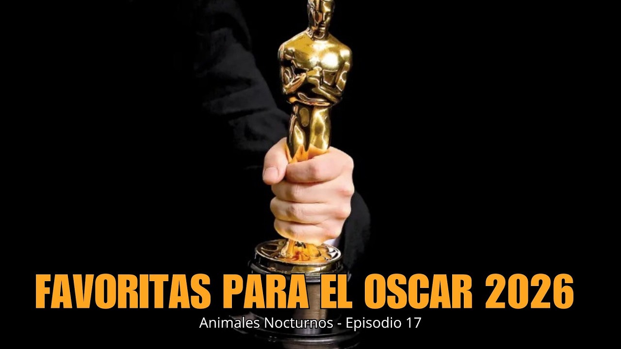 FAVORITAS PARA EL OSCAR 2026