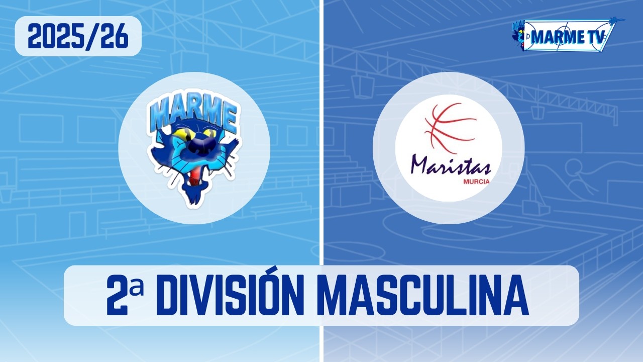 2ª División Masculina. Marme TV Especias Maripaz Maristas Murcia