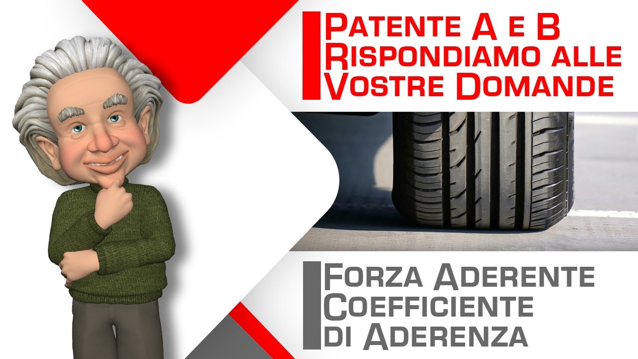 Forza aderente e Coefficiente di aderenza: Tenuta di strada - Teoria e QUIZ patente B