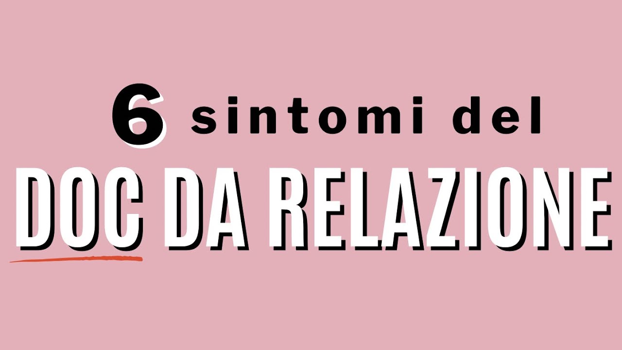 6 sintomi del doc da relazione (in seduta con lo psy)