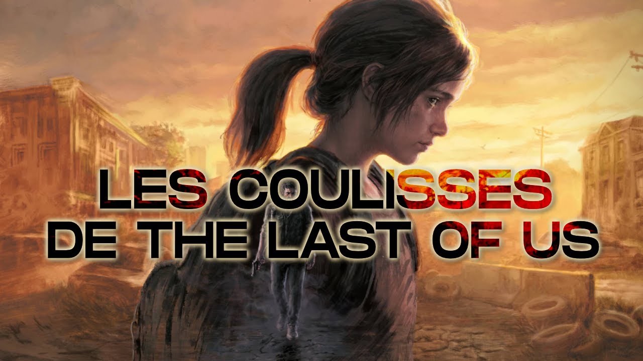 Comment The Last of Us a été créé