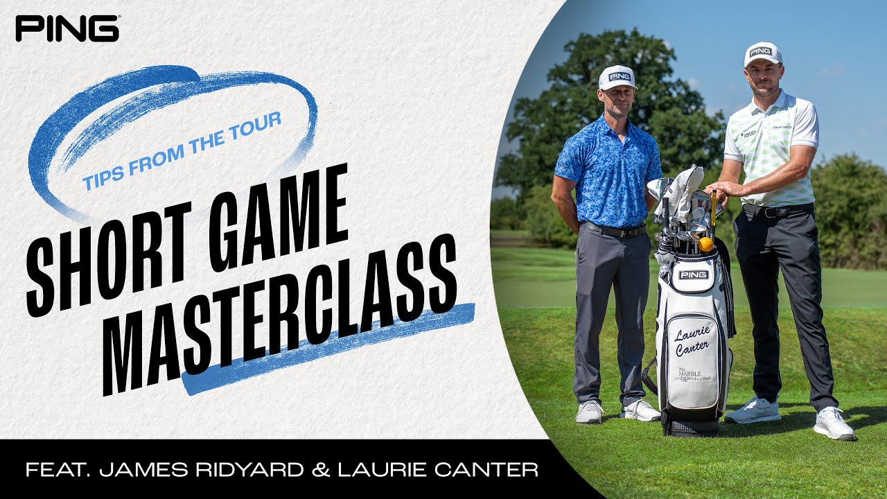 Short Game Masterclass: James Ridyard & Laurie Canter