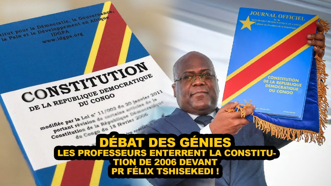 DÉBAT DES GÉNIES : LES PROFESSEURS ENTERRENT LA CONSTITUTION DE 2006 DEVANT FÉLIX TSHISEKEDI !