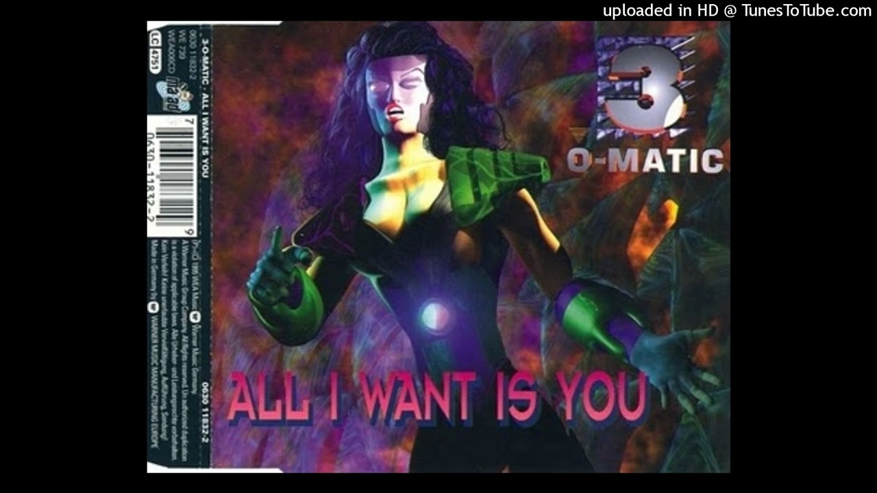 3-O-Matic - All I Want Is You (Video Version)