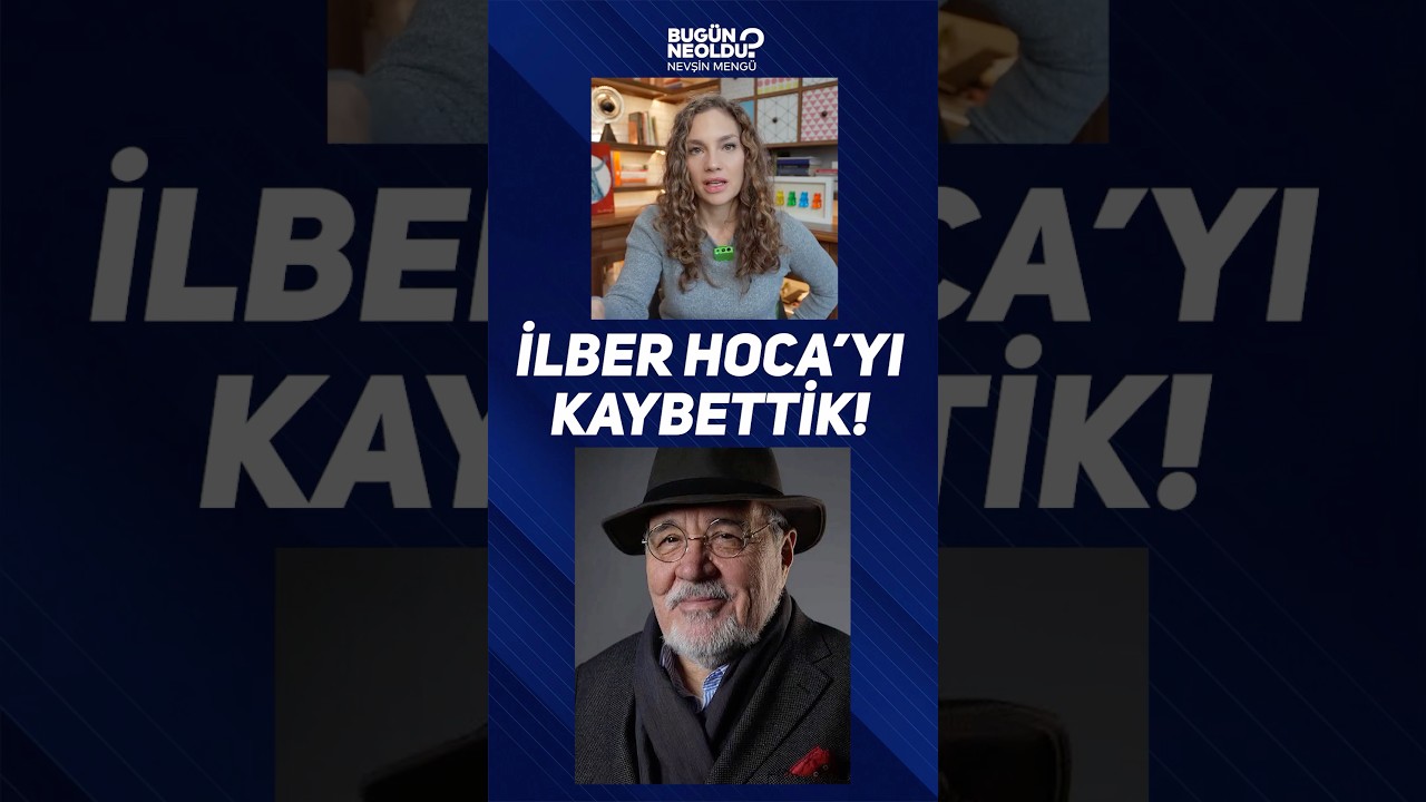 İlber Hoca&rsquo;yı Kaybettik!