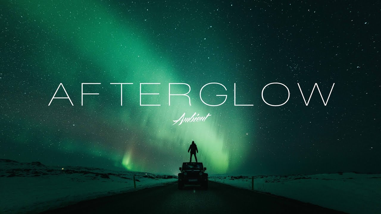 'Afterglow' Ambient Mix