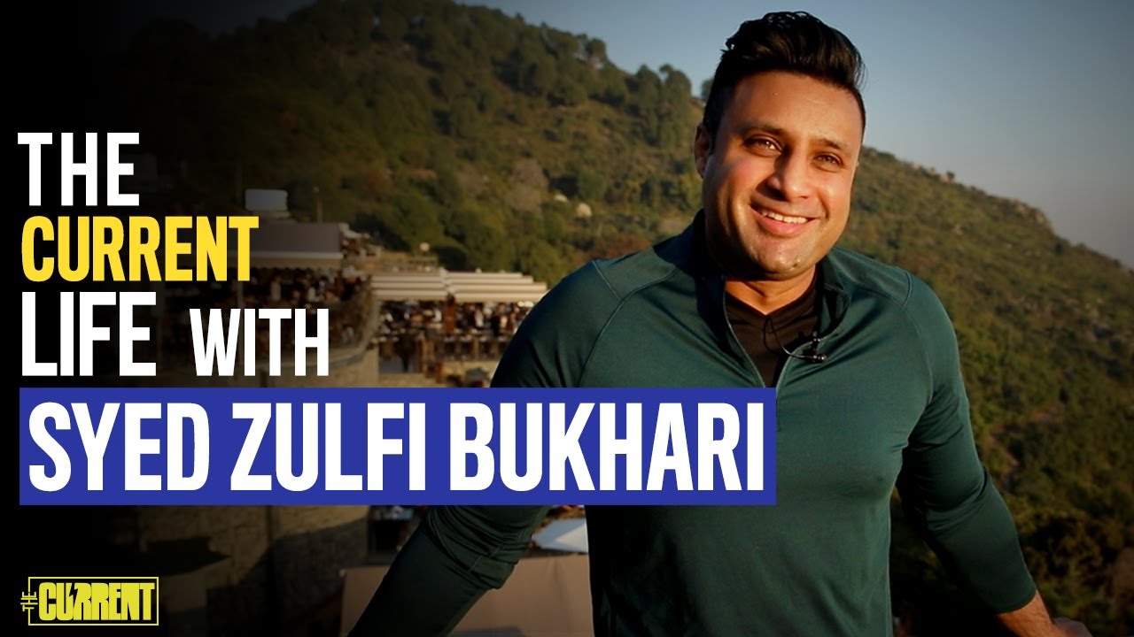 Syed Zulfi Bukhari | The Current Life