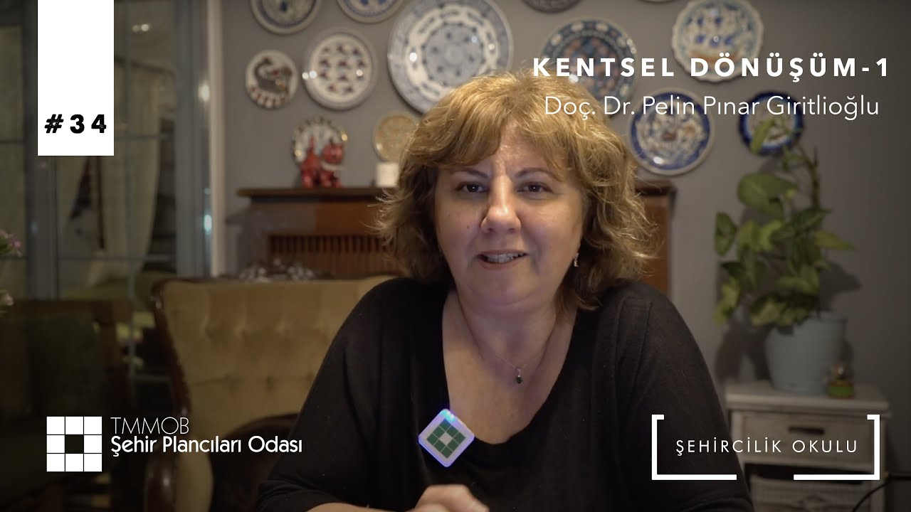 #34 Kentsel Dönüşüm-1 | Doç. Dr. Pelin Pınar Giritlioğlu