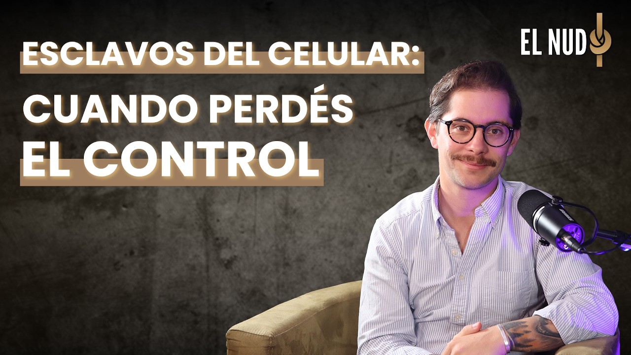 El Nudo | Esclavos del celular: cuando perdés el control