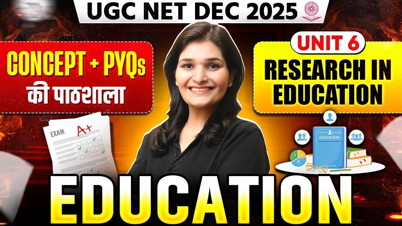 UGC NET Education Classes 2025 | UGC NET Education Unit 6 Research in Education Concept + PYQs 2025