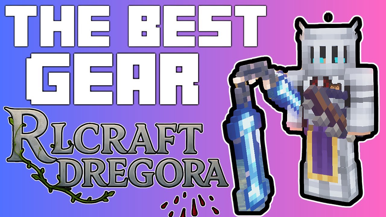 RLCraft Dregora Endgame Gear Guide &ndash; Best Weapons, Armor, and Baubles to Use