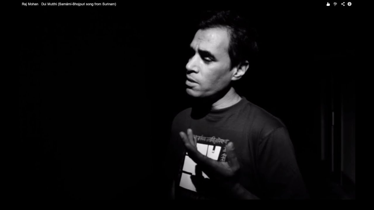 Raj Mohan   Dui Mutthi (Sarnámi-Bhojpuri song from Surinam)