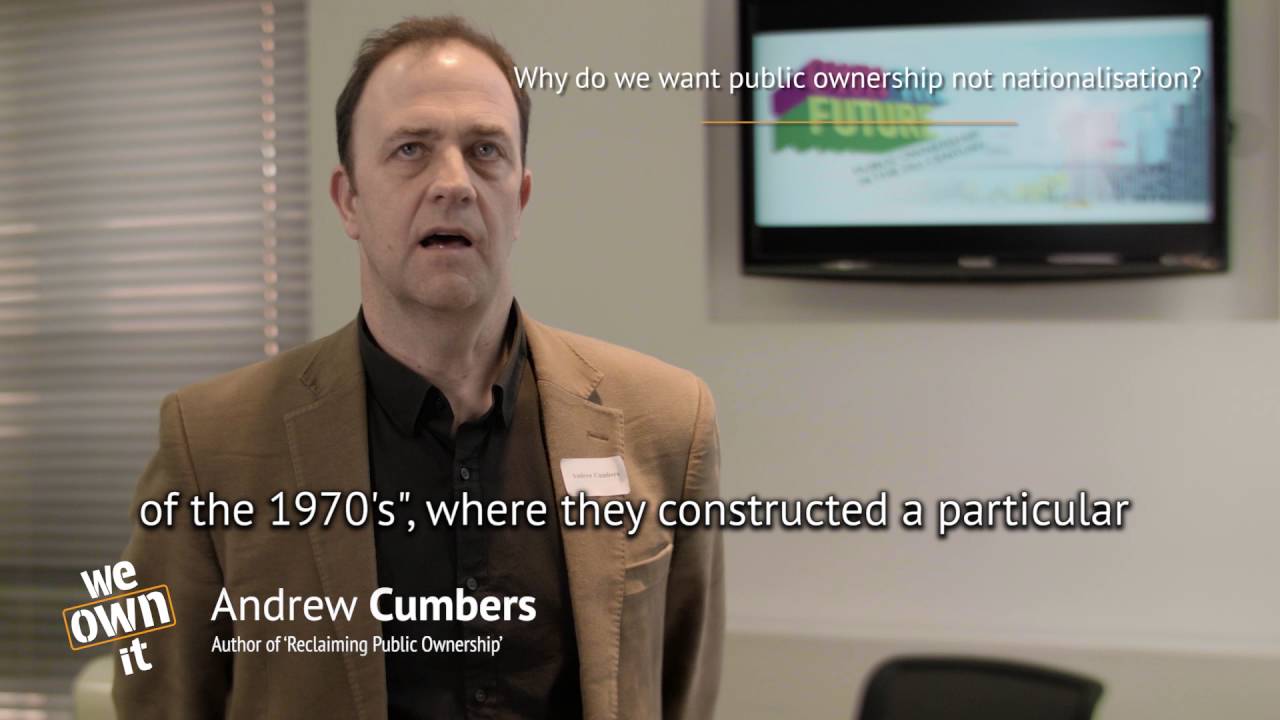Why do we want public ownership not nationalisation?