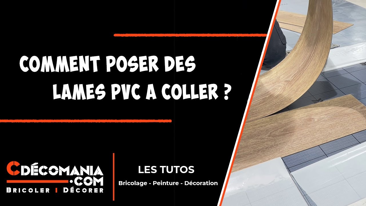 Comment Poser des Lames PVC à Coller ? Astuces de Pose d'un Revêtement de Sol PVC LVT ! Cdecomania