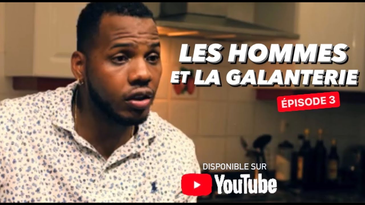 Les hommes et la galanterie (Part 3)