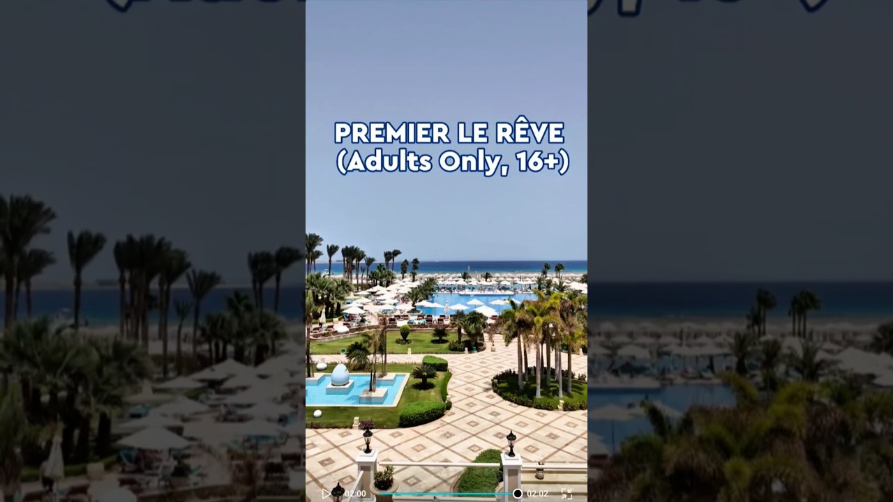 PREMIER LE R&Ecirc;VE 5* (Adults Only, 16+)
