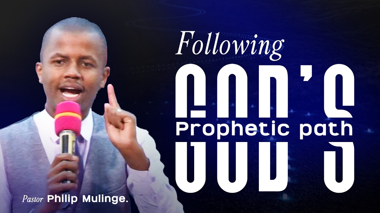Following God's Prophetic Path | Pastor Philip Mulinge
