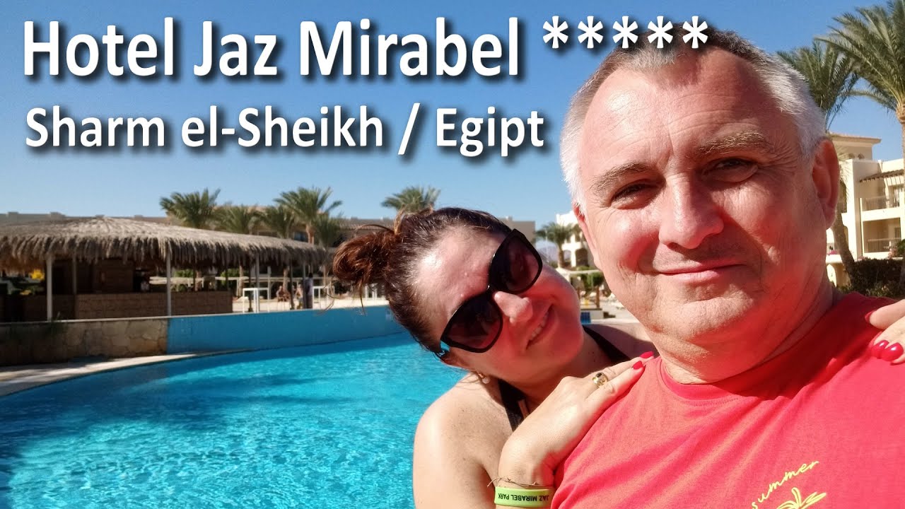 Prawie wszystko o Jaz Mirabel Hotel / Sharm el-Sheikh / Egipt