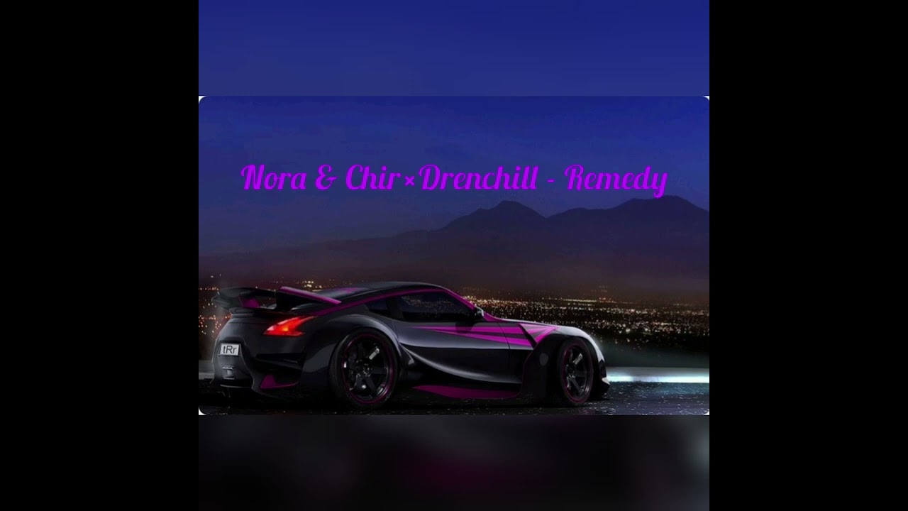 Nora & Chris &times; Drenchill - Remedy