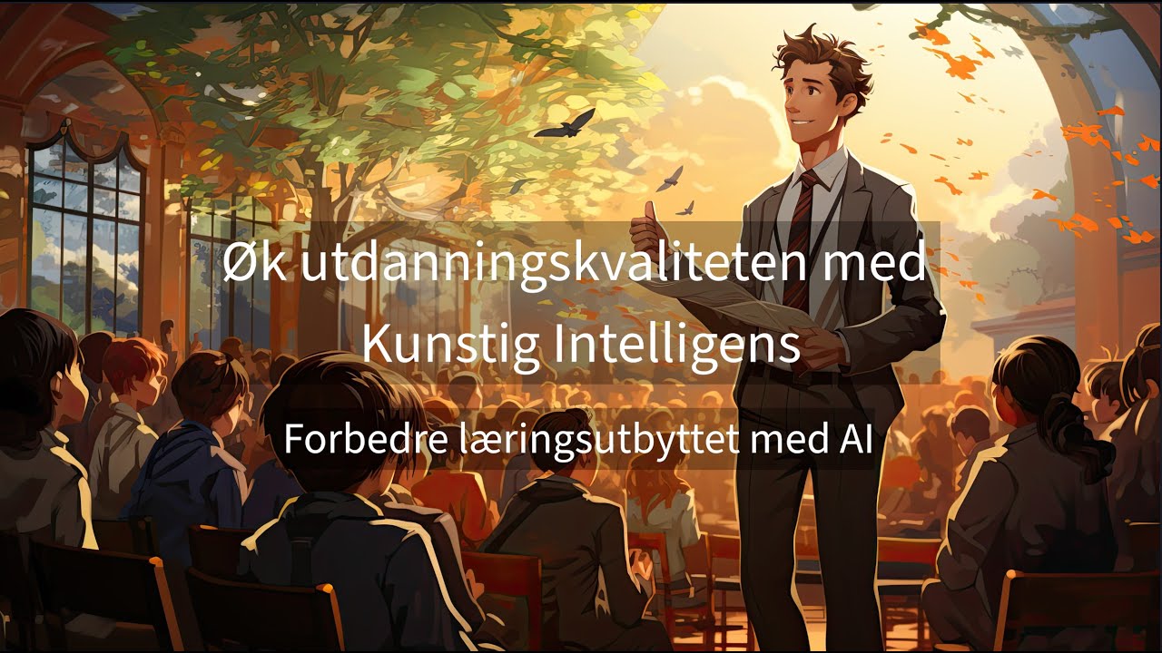 Øk utdanningskvaliteten med Kunstig Intelligens - Forbedre læringsutbyttet med AI
