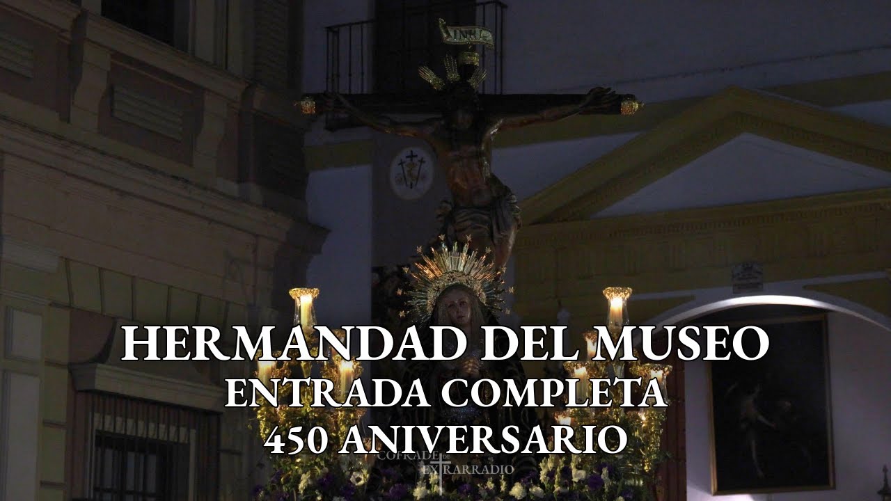 [4K] ENTRADA COMPLETA DE LA HERMANDAD DEL MUSEO | SALIDA EXTRAORDINARIA | 450 ANIVERSARIO
