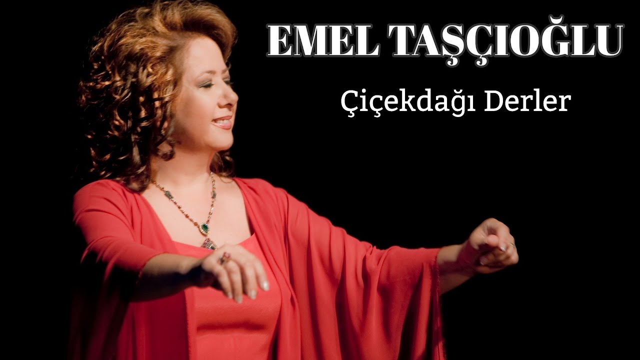 Emel Taşçıoğlu - Çiçekdağı Derler