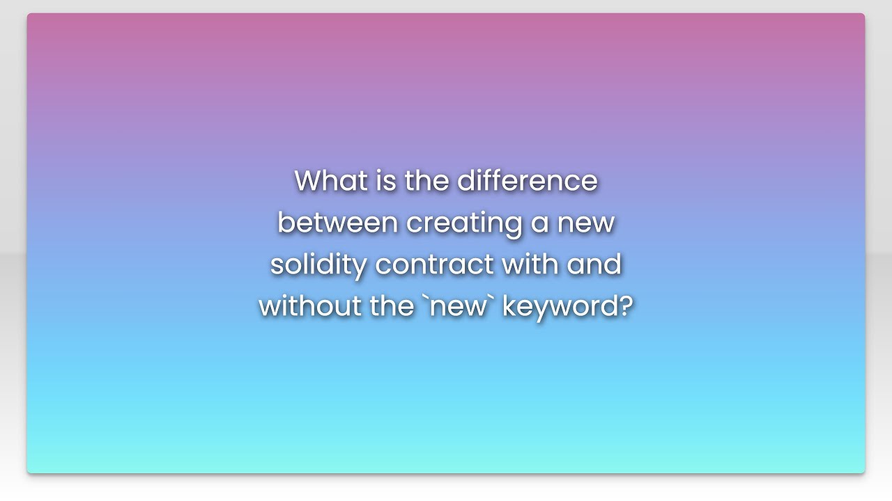 What is the difference between creating a new solidity contract with and without the `new` keywo...