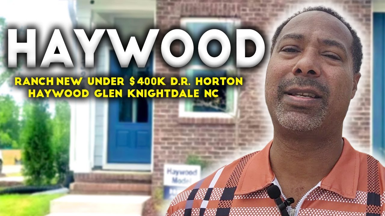 Haywood Ranch| NEW Under $400k | D.R. Horton |Haywood Glen | Knightdale NC