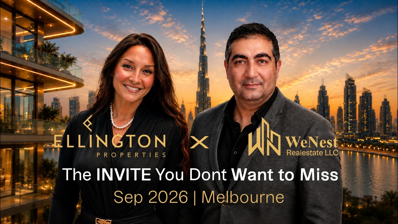 Dubai Real Estate Event for Australian Investors | 2026 by WeNest RealEstate x Ellington Properties
