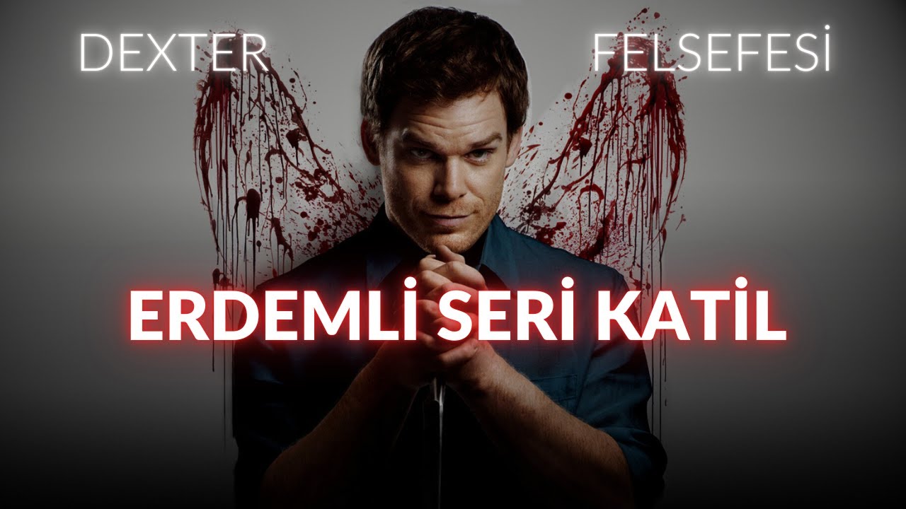 Melek mi, Şeytan mı ? | Dexter'ın Hikayesi ve Felsefesi