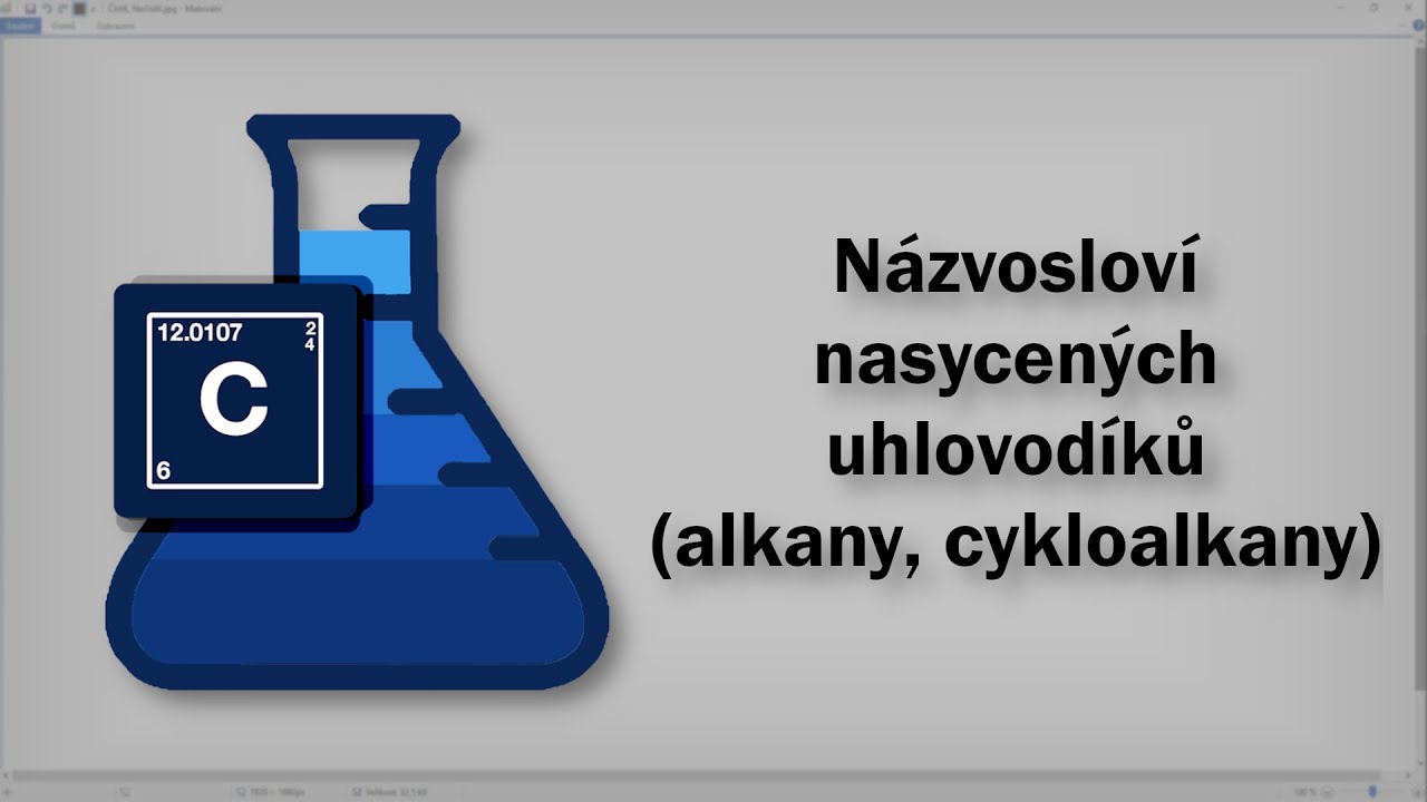 Chemie - Názvosloví nasycených uhlovodíků (alkany, cykloalkany)
