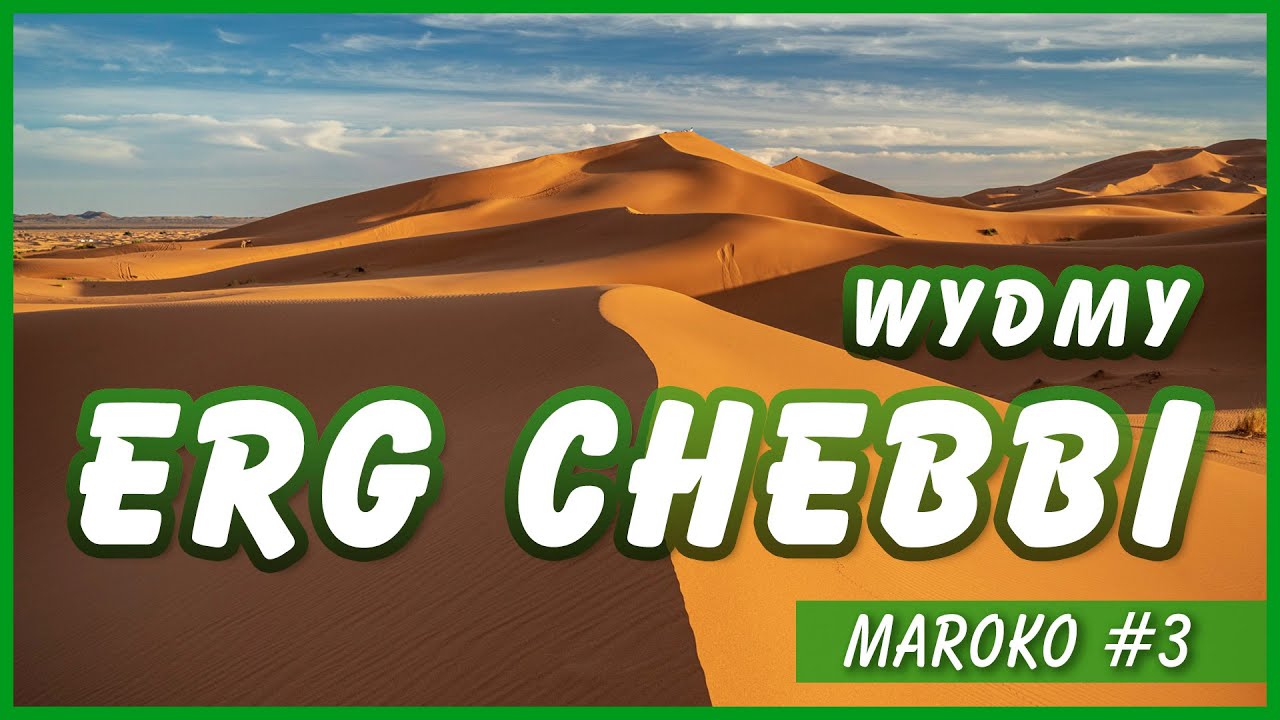 WYDMY ERG CHEBBI - najpiękniejsze wydmy w Maroku i nocleg na pustyni! / #MAROKO #3