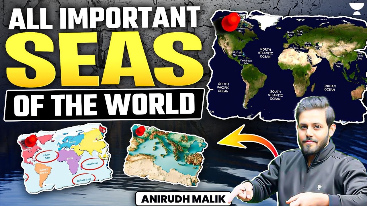 All important Seas of The World | World Geography For UPSC 2025-26 | Anirudh Malik